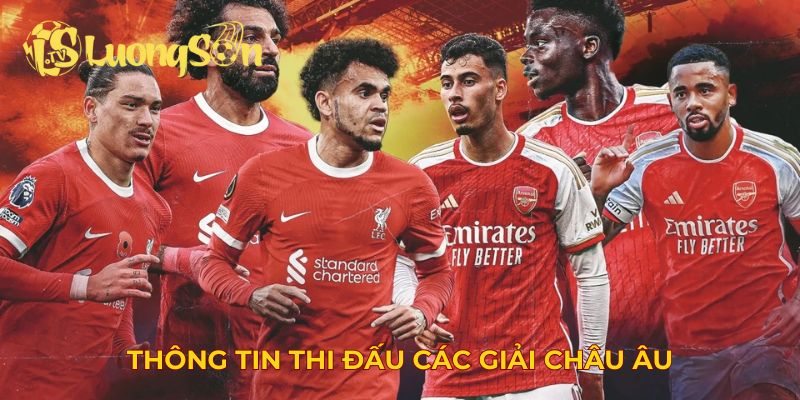 Thông tin thi đấu các giải châu Âu
